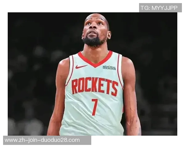 火箭队历史性交易完成杜兰特与卡佩拉强势加盟助力球队新征程 火箭队历史性交易完成杜兰特与卡佩拉强势加盟助力球队新征程